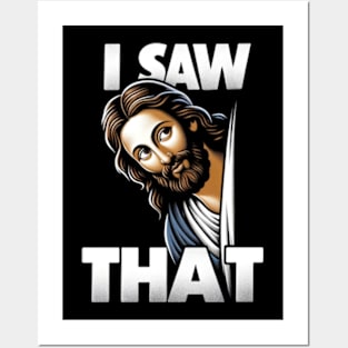 I saw that - Jesus meme Posters and Art